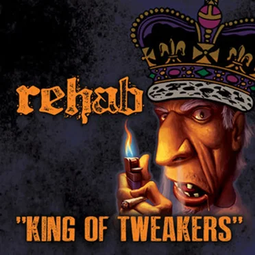 King of Tweakers by Rehab - album cover
