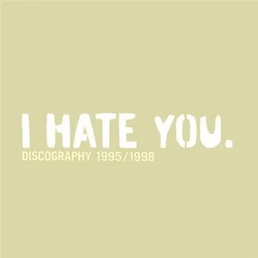 Discography 1995-1998 by I Hate You - album cover