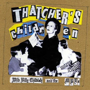 Thatcher's Children by Wild Billy Childish and the Musicians of the British Empire - album cover