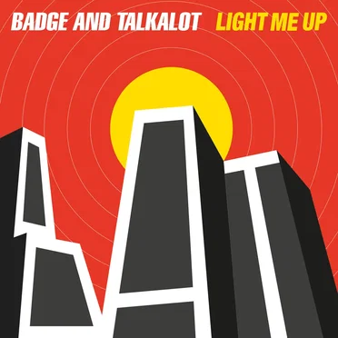 Light Me Up by Badge and Talkalot - album cover