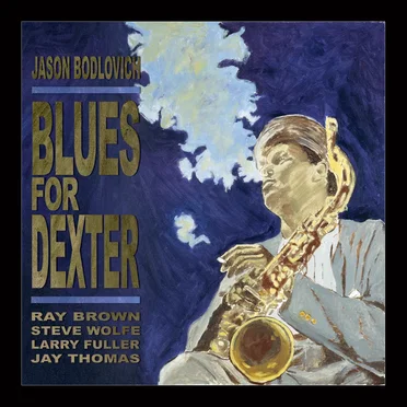 Blues for Dexter by Jason Bodlovich Quintet - album cover