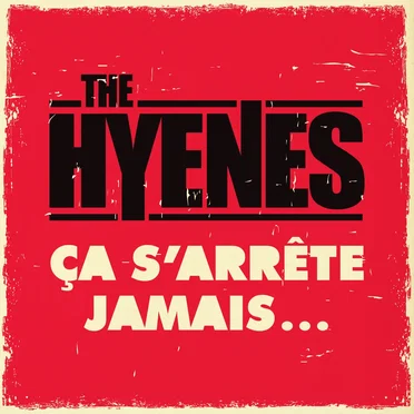 Ça s’arrête jamais… by The Hyènes - album cover