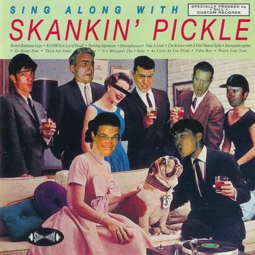Sing Along With Skankin' Pickle