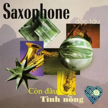 Saxophone - Còn đâu tình nồng by Various Artists - album cover