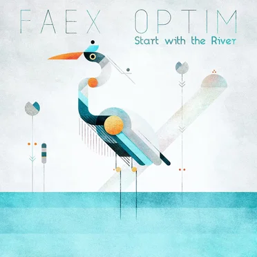 Start with the River by Faex Optim - album cover