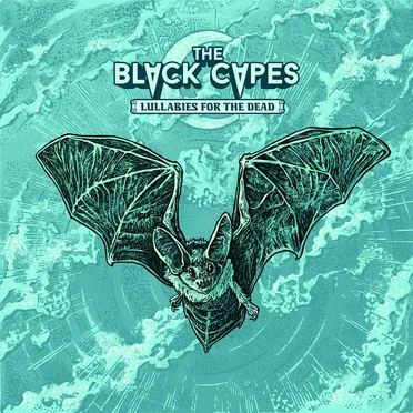 Lullabies for the Dead by The Black Capes - album cover