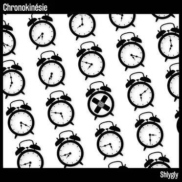 Chronokinésie by Shlygly - album cover