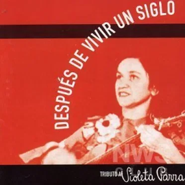 Después de vivir un siglo: Tributo a Violeta Parra by Various Artists - album cover