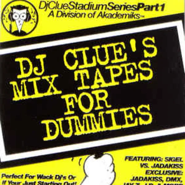 Stadium Series, Part 1: DJ Clue’s Mix Tapes for Dummies