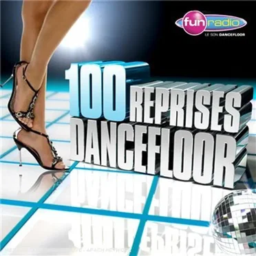 100 Reprises Dancefloor by Various Artists - album cover