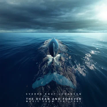 THE OCEAN AND FOREVER