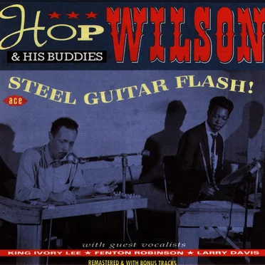 Steel Guitar Flash! Plus by Hop Wilson & His Buddies - album cover