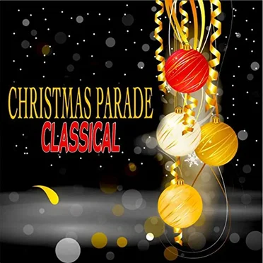 Christmas Parade Classical by Various Artists - album cover