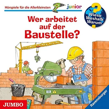 Wer arbeitet auf der Baustelle? by Wieso? Weshalb? Warum? junior - album cover