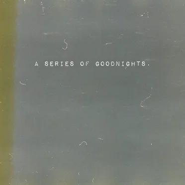 a series of goodnights