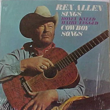 Rex Allen Sings Boney Kneed Hairy Legged Cowboy Songs