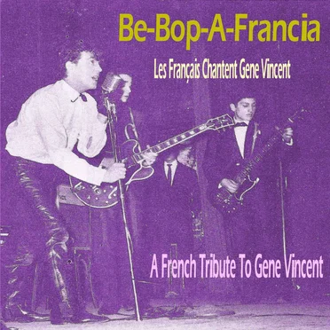 Be-Bop-A-Francia: Les Français chantent Gene Vincent by Various Artists - album cover