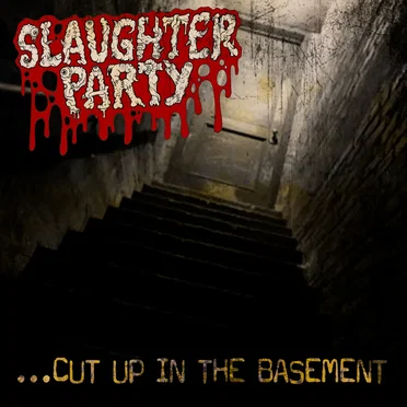 ...Cut Up in the Basement