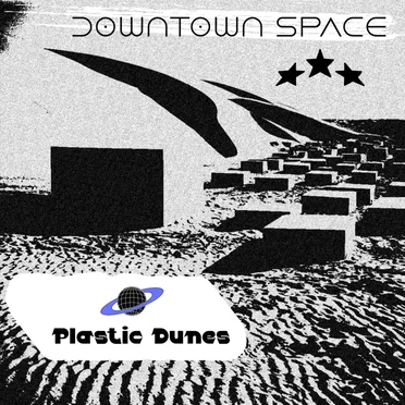 Plastic Dunes by Downtown Space - album cover