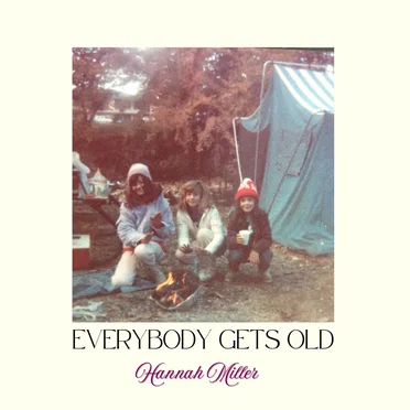Everybody Gets Old by Hannah Miller - album cover