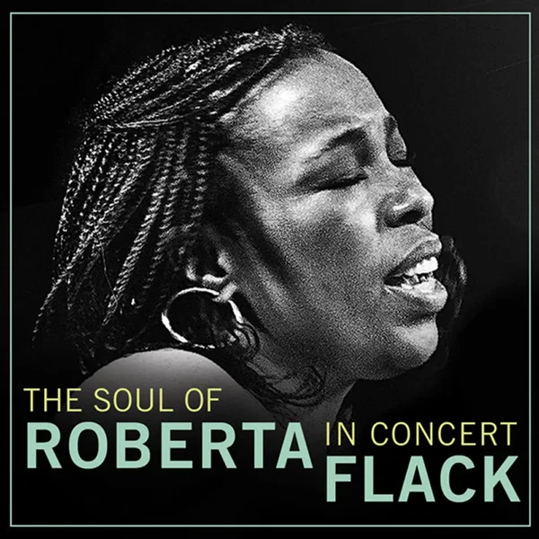 The Soul of Roberta Flack in Concert