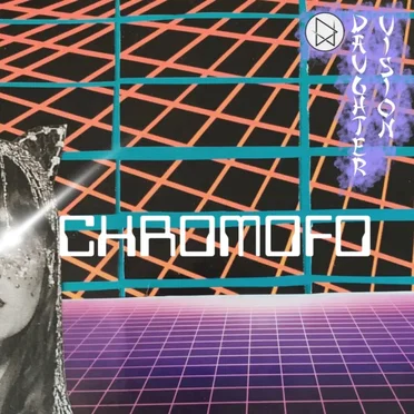 CHROMOFO by Daughter Vision - album cover