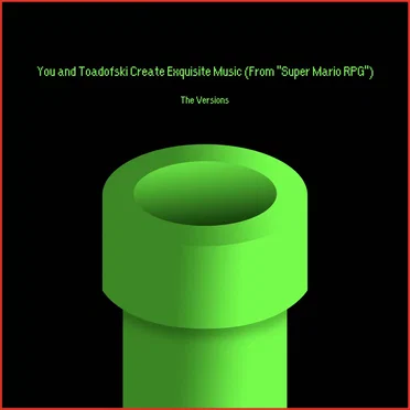 You and Toadofski Create Exquisite Music (from "Super Mario RPG")