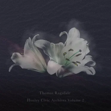 Honley Civic Archives Volume 2 by Thomas Ragsdale - album cover
