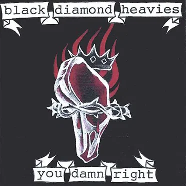 You Damn Right by Black Diamond Heavies - album cover