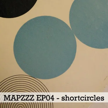 Mapzzz EP04 – shortcircles