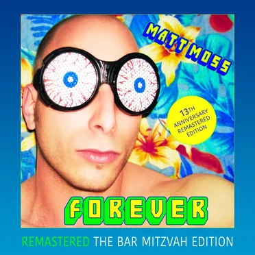Matt Moss Forever (The Bar Mitzvah Edition)
