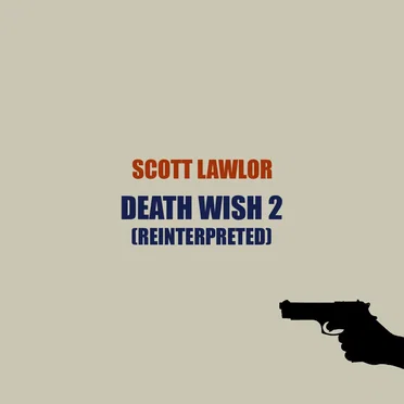 Death Wish 2 (Reinterpreted)