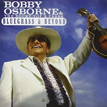 Bluegrass & Beyond by Bobby Osborne & The Rocky Top X-Press - album cover