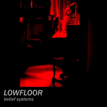 belief systems by Lowfloor - album cover