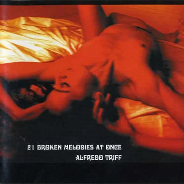 21 Broken Melodies at Once by Alfredo Triff - album cover