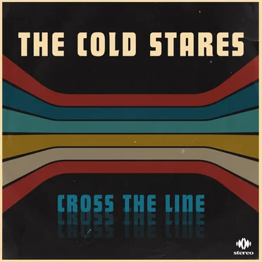 Cross The Line by The Cold Stares - album cover