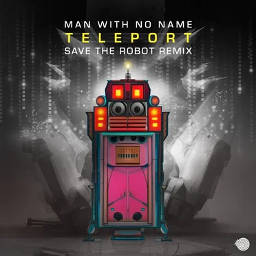 Teleport (Save the Robot Remix) by Man With No Name - album cover