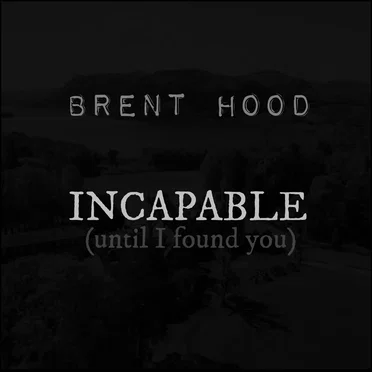 Incapable (Until I Found You)