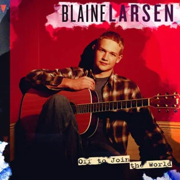 Off to Join the World by Blaine Larsen - album cover