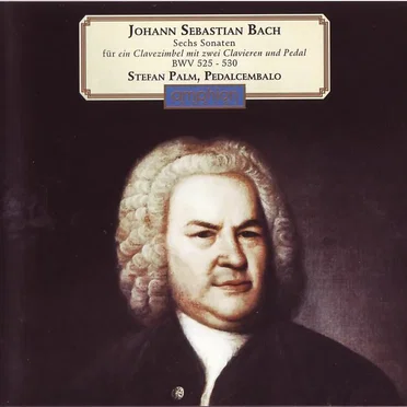 Sechs Triosonaten für ein Clavezimbel mit zwei Clavieren und Pedal, BWV 525-530