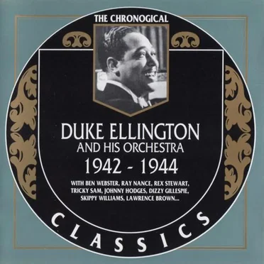 The Chronological Classics: Duke Ellington and His Orchestra 1942-1944