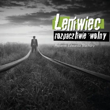 Rozpaczliwie Wolny - Piosenki Edwarda Stachury