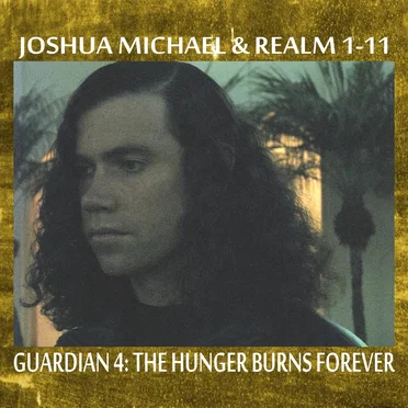 Guardian 4: The Hunger Burns Forever by Joshua Michael & Realm 1-11 - album cover