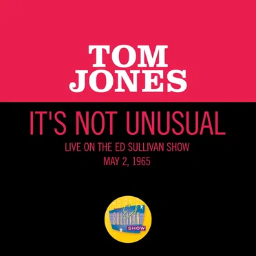 It’s Not Unusual (live on the Ed Sullivan Show, May 2, 1965)