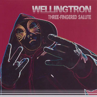 Three-Fingered Salute by Wellingtron - album cover