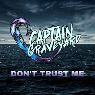 Don't Trust Me by Captain Graveyard - album cover