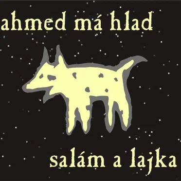 Salám a Lajka by Ahmed má hlad - album cover