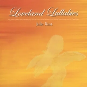 Loveland Lullabies by Julie Rust - album cover