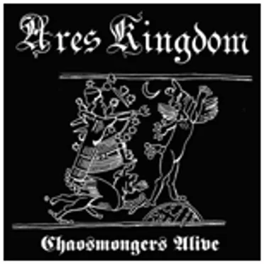 Chaosmongers Alive by Ares Kingdom - album cover