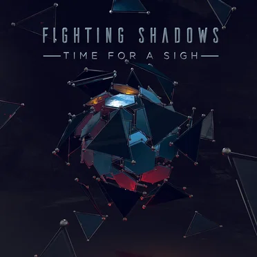 TIME FOR A SIGH by Fighting Shadows - album cover